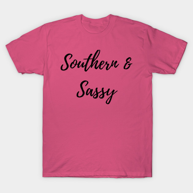Southern And Sassy Southern T Shirt Teepublic